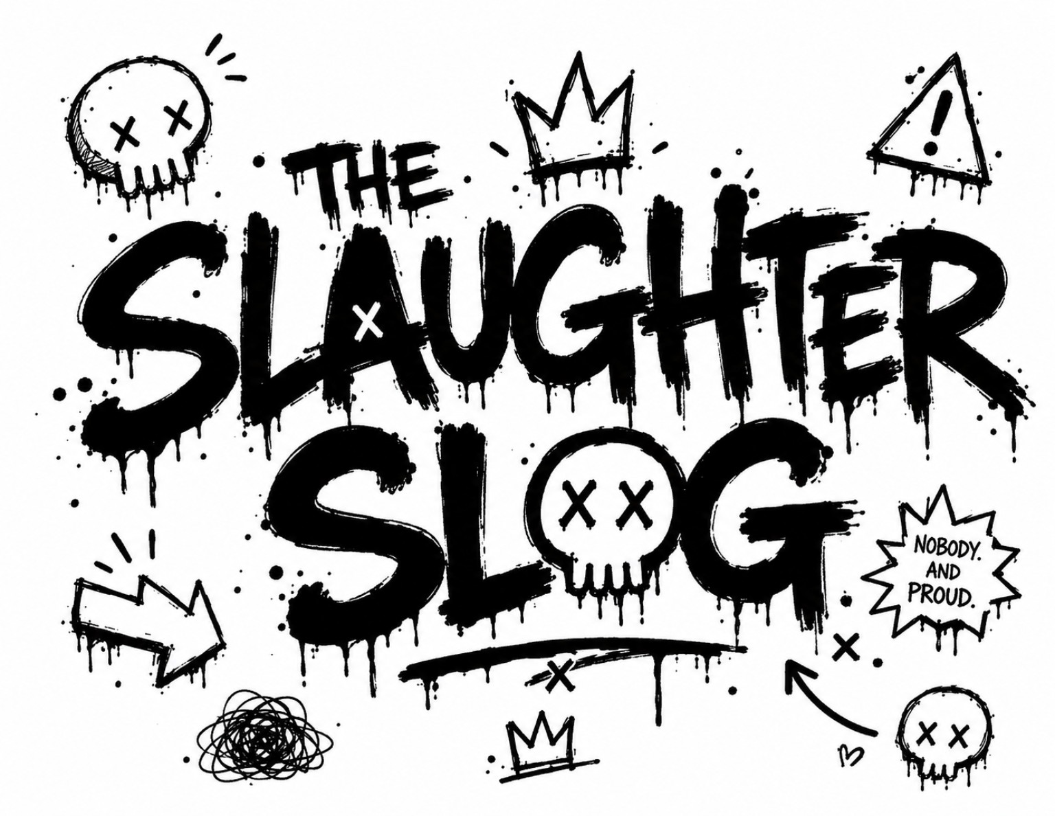 Hand-painted Slaughter Slog title surrounded by a dripping skull, crown and warning symbols